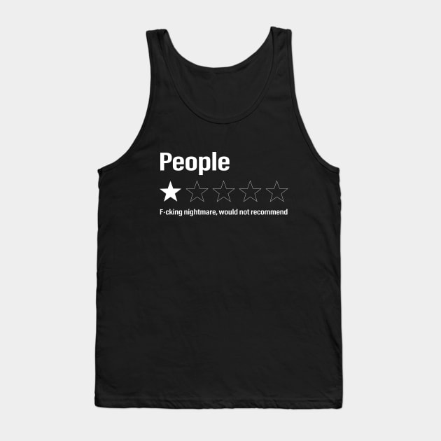 People Fucking Nightmare Would Not Recommend Funny Sarcastic Tank Top by vintage-corner
